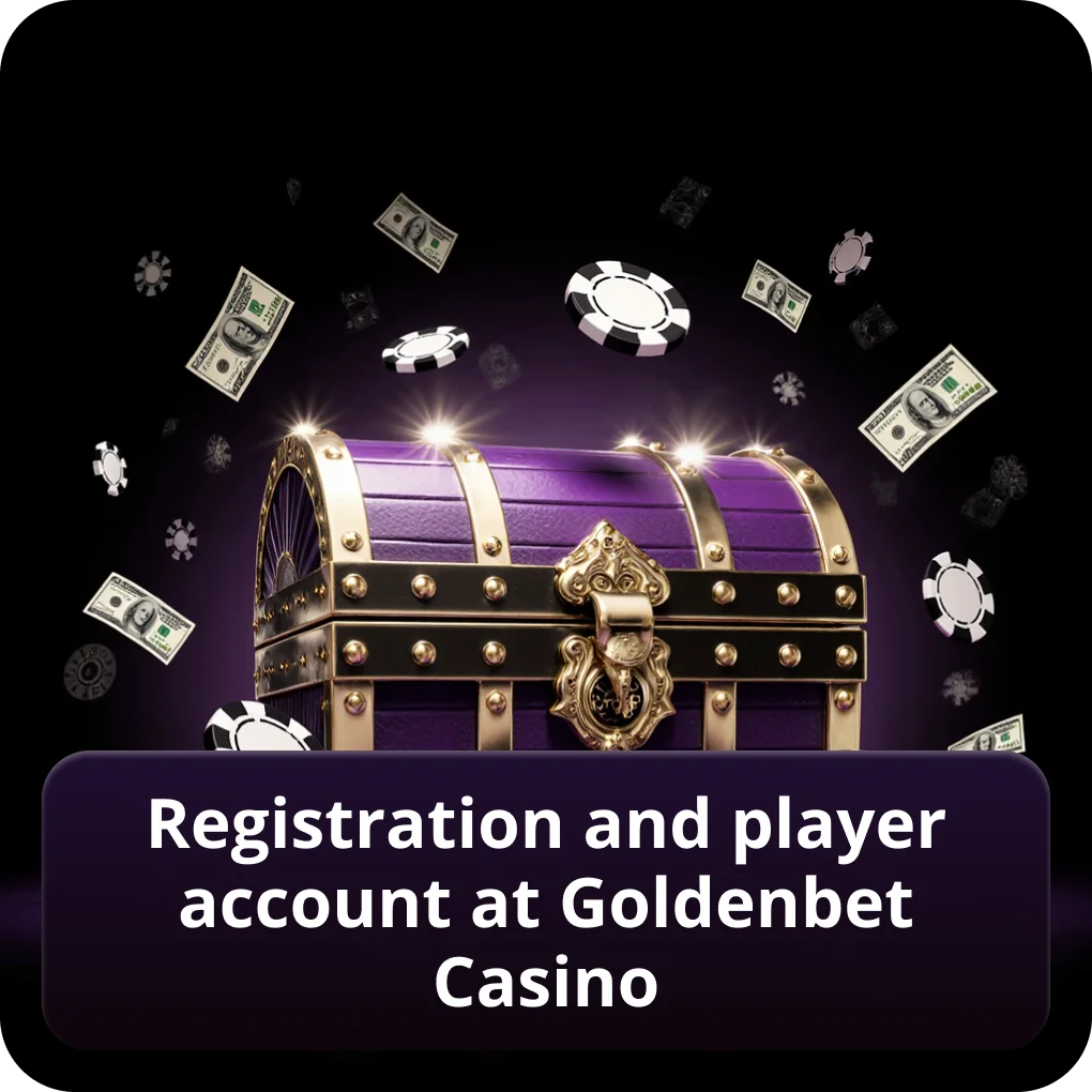 Registration and player account at Goldenbet Casino