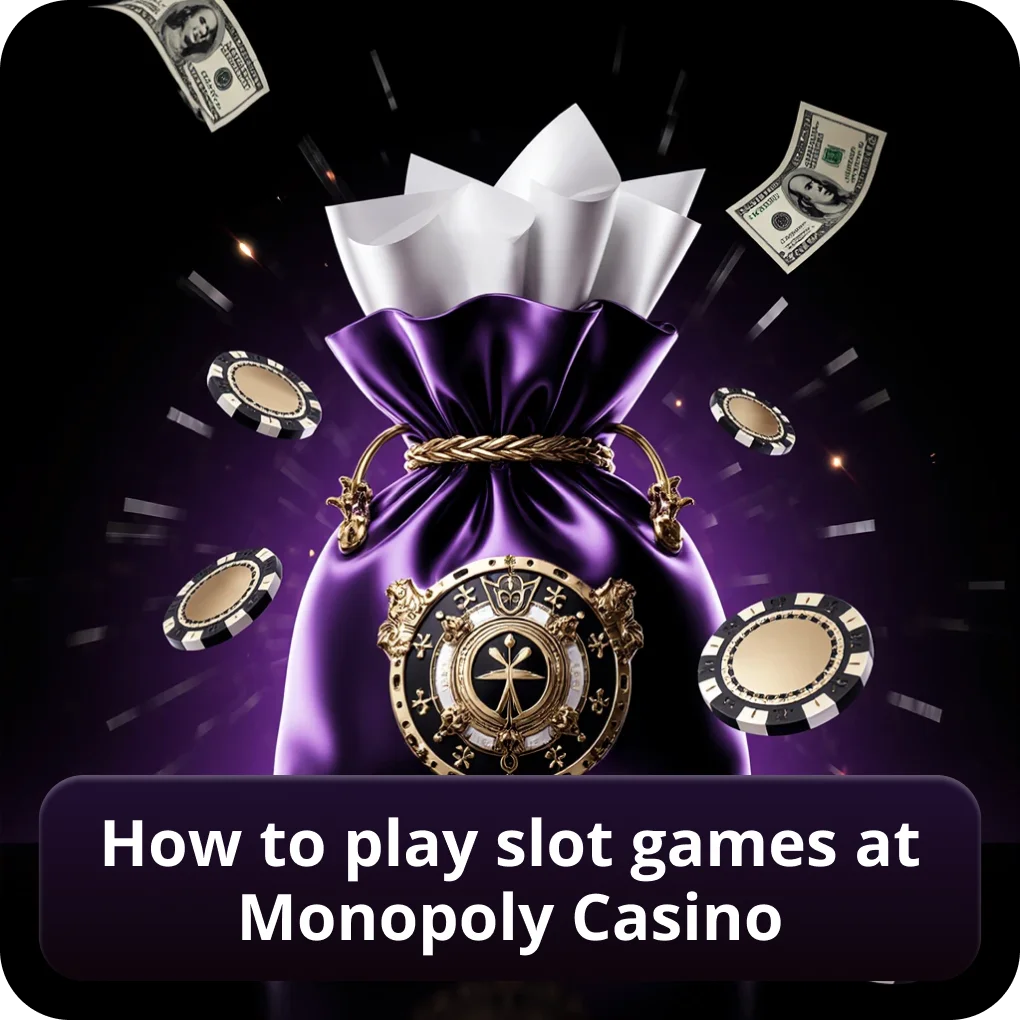 How to play slot games at Monopoly Casino